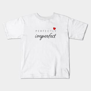 Perfectly Imperfect - Women's T-Shirt Kids T-Shirt